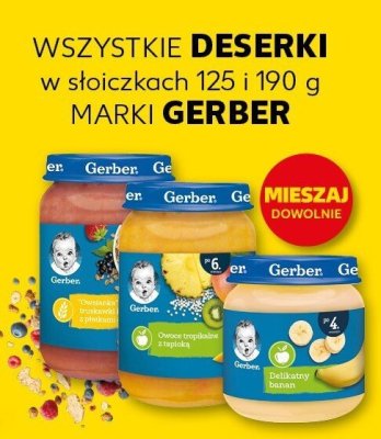 Deserki w słoiczkach 125 i 190 g marki GERBER wszystkie promocja w Kaufland