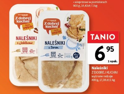 Naleśniki, wybrane rodzaje Z DOBREJ KUCHNI promocja w Intermarche