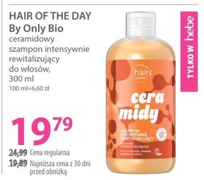 Szampon HAIR OF THE DAY By Only Bio ceramidowy intensywnie rewitalizujący do włosów, 300 ml promocja w Hebe