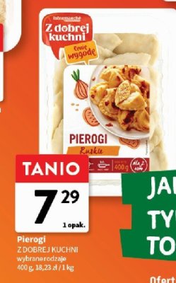 Pierogi Z DOBREJ KUCHNI wybrane rodzaje promocja w Intermarche