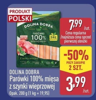 Parówki 100% mięsa z szynki, bez fosforu Dolina Dobra promocja w Aldi