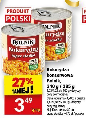 Kukurydza konserwowa Rolnik, 340 g / 285 g promocja w Twój Market