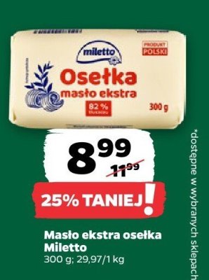 Masło ekstra osełka Miletto promocja w Netto