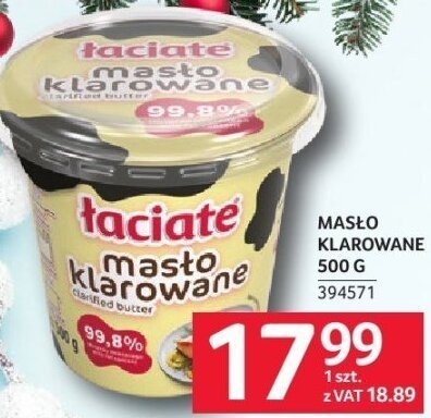 Masło klarowane Łaciate 500g promocja w Selgros