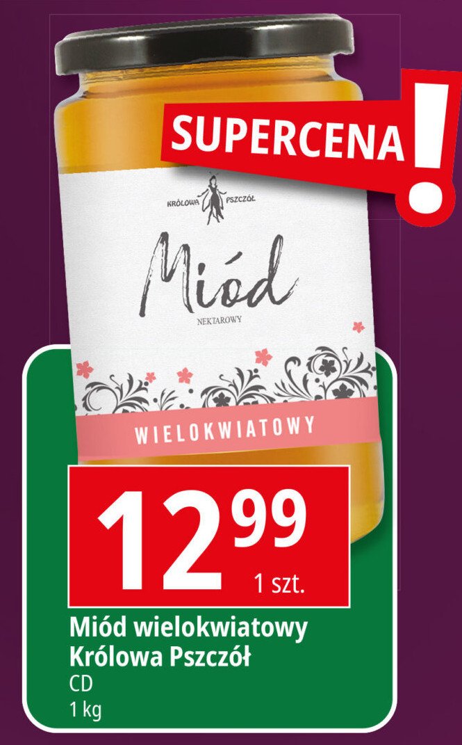 Miód wielokwiatowy nektarowy Cd królowa pszczół Cd miody i kremy promocja w Leclerc