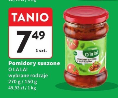 Pomidory suszone O LA LA! wybrane rodzaje promocja w Intermarche