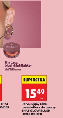 Rozświetlacz Połyskujący różo-rozświetlacz do twarzy THAT GLOW BLUSH HIGHLIGHTER promocja w Biedronka