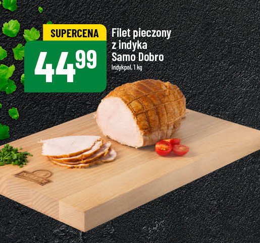 Filet z indyka pieczony Indykpol samo dobro promocja