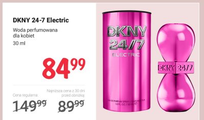 Woda perfumowana DKNY 24-7 Electric dla kobiet 30ml promocja w Rossmann