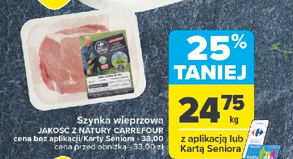 Szynka wieprzowa bez kosci Jakość z natury carrefour promocja