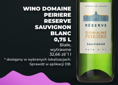 Wino Domaine Peiriere Reserve Sauvignon Blanc białe, wytrawne 0,75 L promocja w Duży Ben