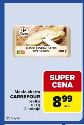 Masło ekstra CARREFOUR osełka 300 g 2 rodzaje promocja w Carrefour Express