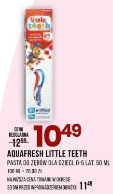 Pasta do zębów AQUAFRESH LITTLE TEETH dla dzieci promocja w Drogerie Natura