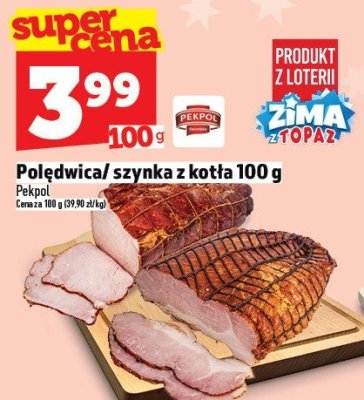 Polędwica/szynka z kotła 100 g Pekpol promocja w TOPAZ