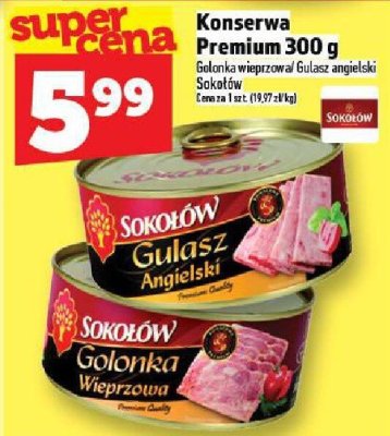 Konserwa Premium Sokołów 300 g Gulasz angielski / Gołonka Wieprzowa promocja w TOPAZ