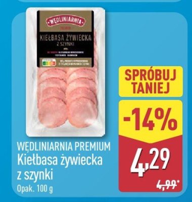 Kiełbasa żywiecka z szynki WĘDLINIARNIA PREMIUM promocja w Aldi