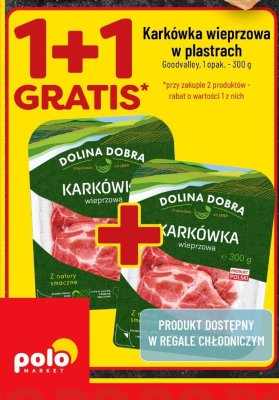 Karkówka wieprzowa w plastrach Dolina Dobra 1+1 gratis promocja w POLOmarket