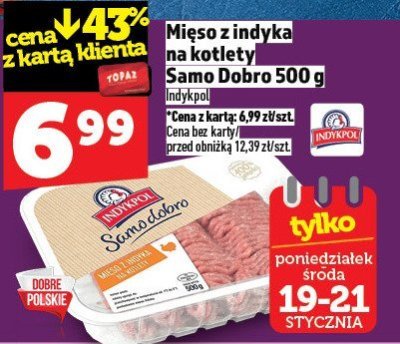 Mięso z indyka na kotlety Samo Dobro promocja w TOPAZ