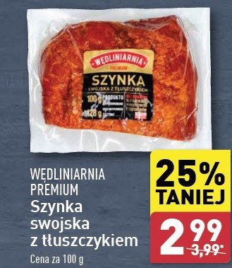 Szynka swojska z tłuszczykiem Wędliniarnia premium promocja w Aldi