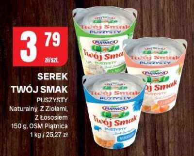 Serek Twój Smak Puszysty Naturalny, Z Ziołami, Z Łososiem 150 g, OSM Piątnica promocja w Chorten