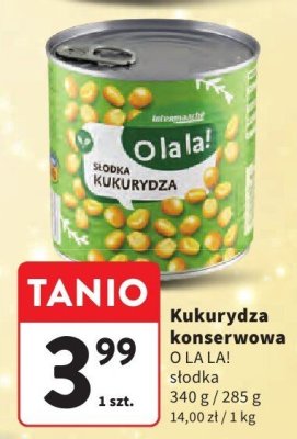 Kukurydza konserwowa O LA LA! słodka promocja w Intermarche