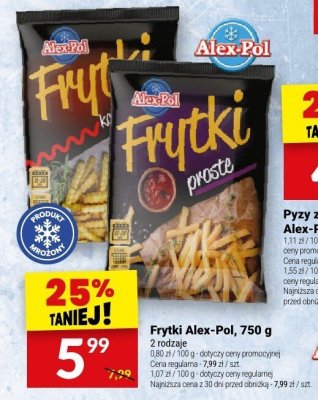 Frytki Alex-Pol, 750 g różne rodzaje promocja w Twój Market
