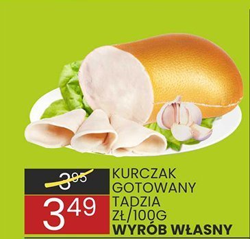 Kurczak gotowany Jadzia zł/100g wyrób własny promocja w Wafelek