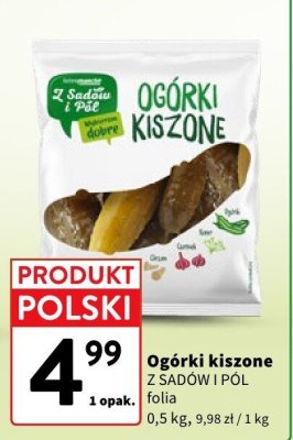 Ogórki kiszone Z SADÓW I PÓL folia promocja w Intermarche