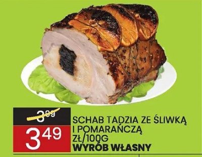 Schab tadzia ze śliwką i pomarańczą Wyrób Własny promocja w Wafelek