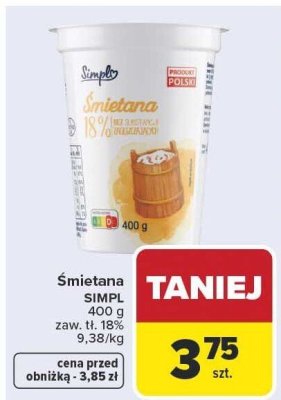 Śmietana SIMPL 400 g zaw. tł. 18% 9,38/kg promocja w Carrefour