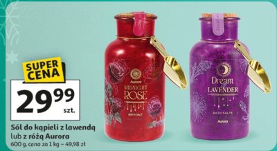 Sól do kąpieli z lawendą lub z różą Aurora promocja w Auchan