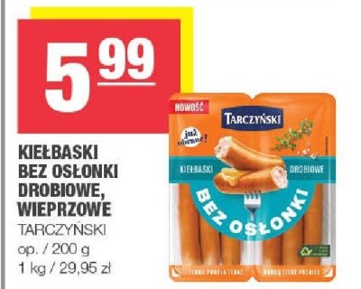 Kiełbaski Bez Osłonki Drobiowe, Wieprzowe TARCZYŃSKI promocja w SPAR