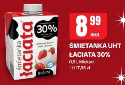 Śmietanka UHT łaciate 30% Mlekpol promocja w Chorten