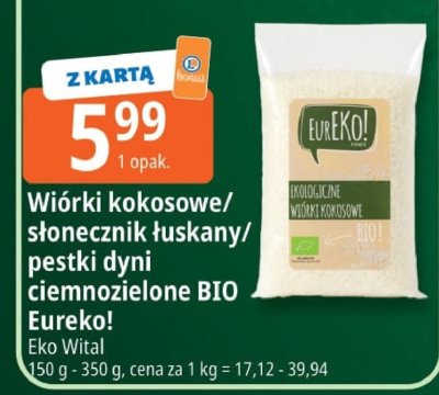 Wiórki kokosowe/słonecznik/pestki dyni ciemnożielone BIO EurEko! Eko Wital promocja w Leclerc