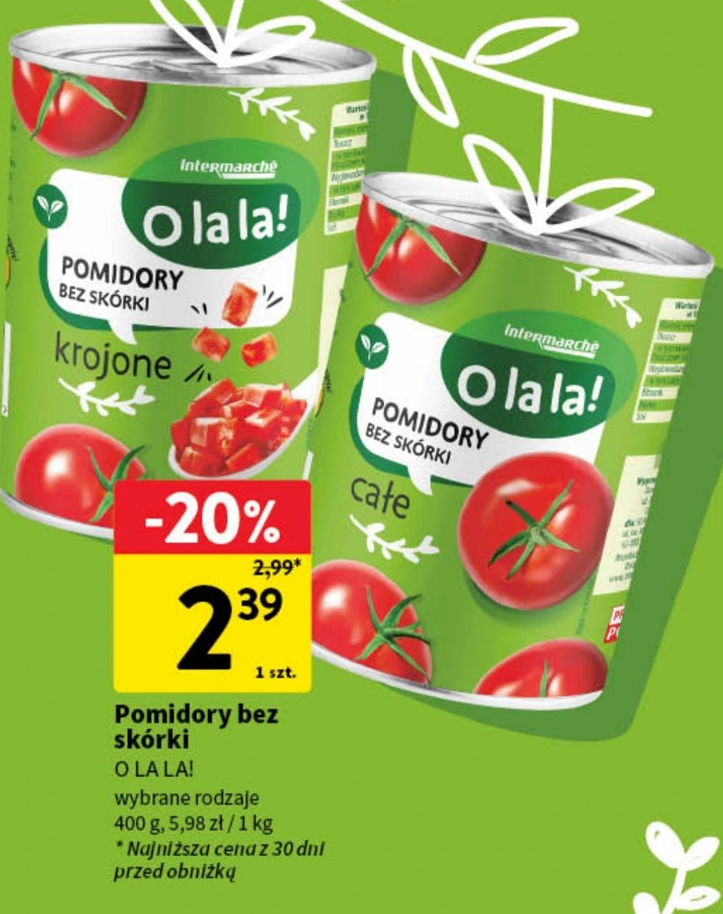 Pomidory całe O la la! promocja w Intermarche