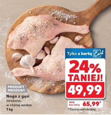 Noga z gęsi mrożona w różnej wadze 1 kg promocja w Kaufland