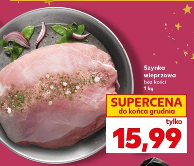 Szynka wieprzowa bez kości promocja w Kaufland
