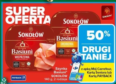 Szynka Basiuni SOKOŁÓW różne rodzaje promocja w Carrefour Market