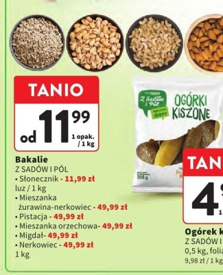 Bakalie Z Sadów i Pól słonecznik, ryż, mieszanka żurawina-nerkowiec, pistacja, mieszanka orzechowa, migdał, nerkowiec promocja w Intermarche