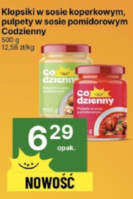 Klopsiki Klopsiki w sosie koperkowym, pulpety w sosie pomidorowym Codzienny promocja w Delikatesy Centrum