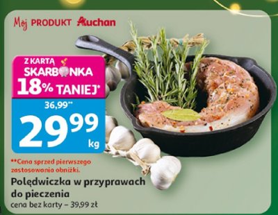 Polędwiczka w przyprawach do pieczenia Cena bez karty 39,99 zł promocja w Auchan