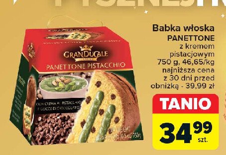 Babka panettone pistacjowa Gran ducale promocja w Carrefour