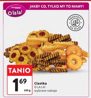 Ciastka O LA LA! różne rodzaje 100g promocja w Intermarche
