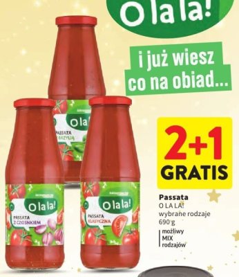 Passata O LA LA! wybrane rodzaje 690 g promocja w Intermarche