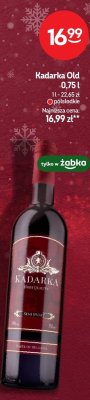 Wino Kadarka Old półsłodkie 0,75l promocja w Żabka