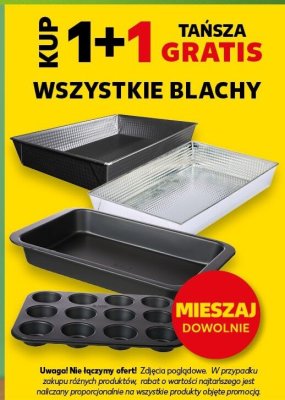 Blacha do pieczenia wszystkie rodzaje 1+1 gratis promocja w Kaufland