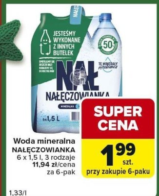 Woda mineralna NAŁĘCZOWIANKA 6 x 1,5l 3 rodzaje promocja w Carrefour Express