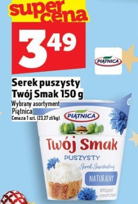 Serek puszysty Twój Smak 150 g Piątnica promocja w TOPAZ