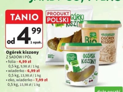 Ogórek kiszony Z SADÓW I PÓL wiaderko 0,5 kg promocja w Intermarche
