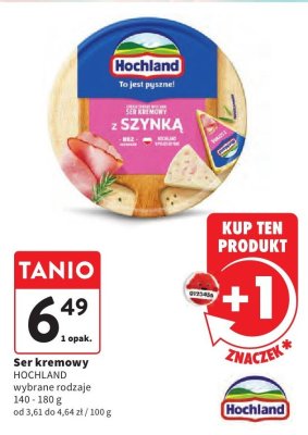 Ser kremowy HOCHLAND z Szynk膮 wybrane rodzaje promocja w Intermarche